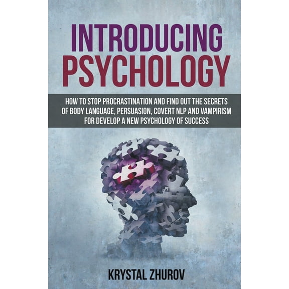 Introducing Psychology: How to Stop Procrastination and Find Out the Secrets of Body Language, Persuasion, Covert NLP an, (Paperback)