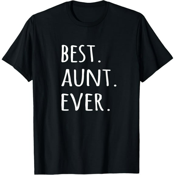Best Aunt Ever T-shirt - tshirt for auntie aunty tee T-ShirtMen's and women's pure cotton short-sleeved shirts