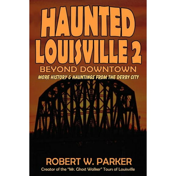 Haunted Louisville 2: Beyond Downtown (Paperback)