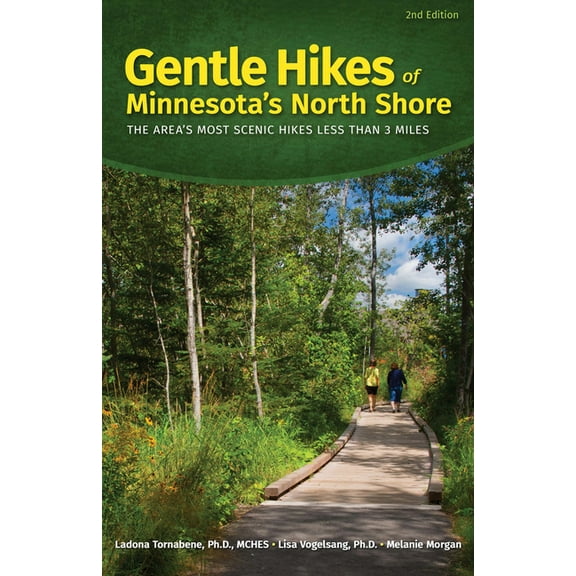 Gentle Hikes Gentle Hikes of Minnesota's North Shore: The Area's Most Scenic Hikes Less Than 3 Miles, (Hardcover)