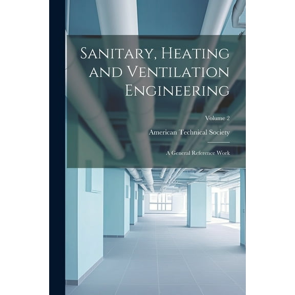 Sanitary, Heating and Ventilation Engineering: A General Reference Work; Volume 2 (Paperback)