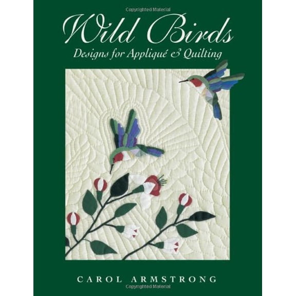 Pre-Owned Wild Birds: Designs for Applique & Quilting [With Pattern] (Paperback) 1571200878 9781571200877