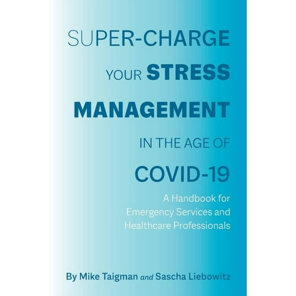 Super-Charge Your Stress Management in the Age of COVID-19, (Paperback)