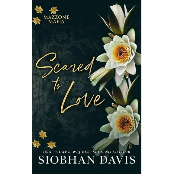 Mazzone Mafia Scared to Love: Mazzone Mafia, Book 3, (Hardcover)