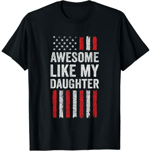 American Flag Awesome Like My Daughter T-Shirt Shirts