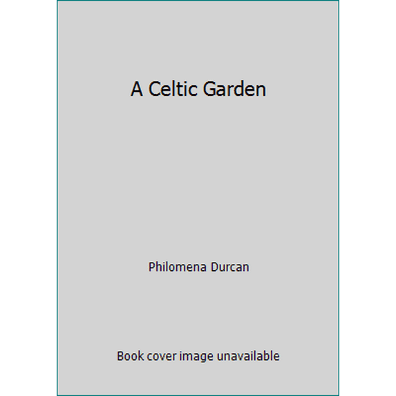 Pre-Owned A Celtic Garden (Paperback) 096319822X 9780963198228