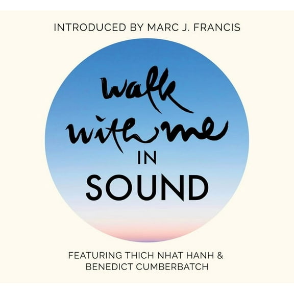 Walk with Me in Sound: A Mindfulness Soundscape with Zen Buddhist Master Thich Nhat Hanh, (Audiobook)