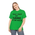 thumbnail image 5 of Gaming T-Shirt, Talk Fast My Game Is On Hold, Gaming Lover, 5 of 8