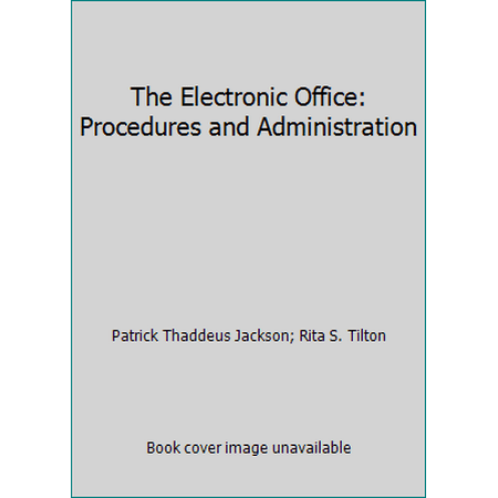 The Electronic Office: Procedures and Administration, Used [Hardcover]