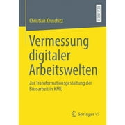 Vermessung Digitaler Arbeitswelten: Zur Transformationsgestaltung Der Broarbeit in Kmu (Paperback)