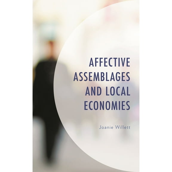 Affective Assemblages and Local Economies, (Hardcover)