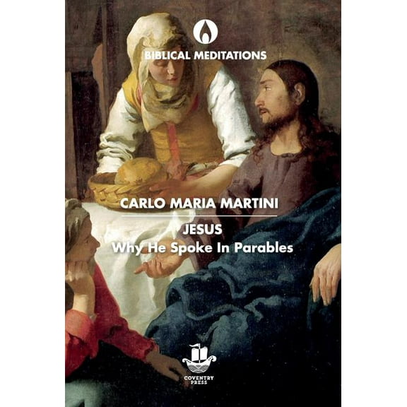 Biblical Meditations Jesus: Why He Spoke in Parables, (Hardcover)