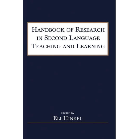 Handbook of Research in Second Language Teaching and Learning, (Hardcover)