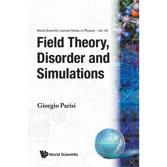 World Scientific Lecture Notes in Physic Field Theory, Disorder & Simulations(v49), Book 49, (Paperback)