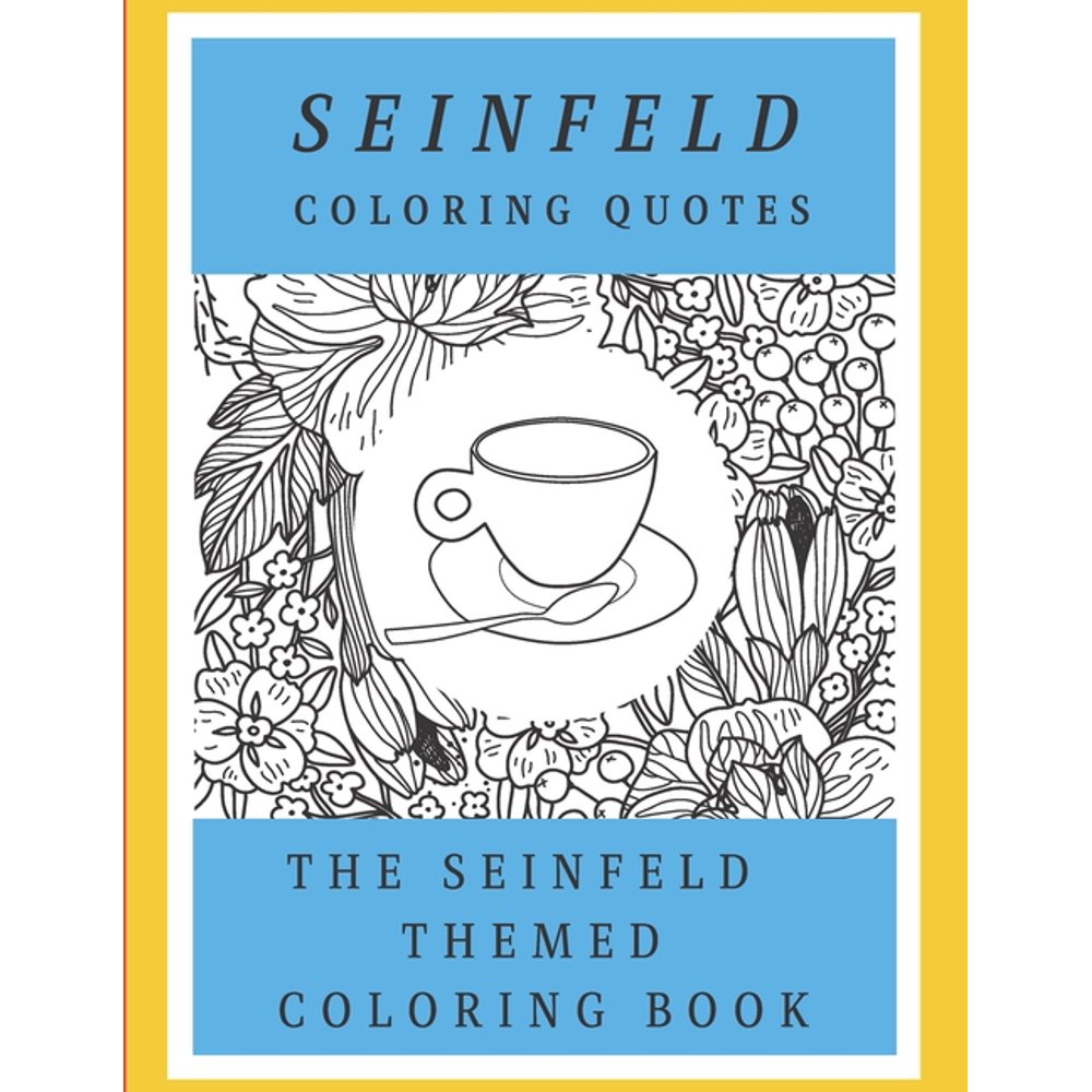 Seinfeld Coloring Quotes : The Seinfeld Themed Coloring Book (Paperback