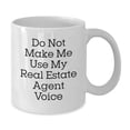 thumbnail image 2 of Funny Real Estate Agent Gifts, Gifts from Men, Women, Friends, Coworkers, Family, for Real Estate Agent, White Coffee Mug, 'Do Not Make Me Use My Real Estate Agent Voice', Christmas, 2 of 3
