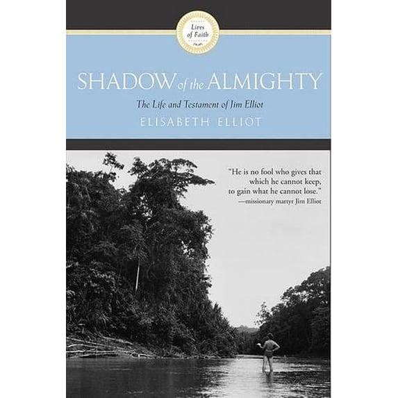 Pre-Owned Shadow of the Almighty: The Life and Testament of Jim Elliot (Paperback) 006062213X 9780060622138