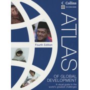 Atlas of Global Development: A Visual Guide to the World's Greatest Challenges (Paperback) by World Bank Group