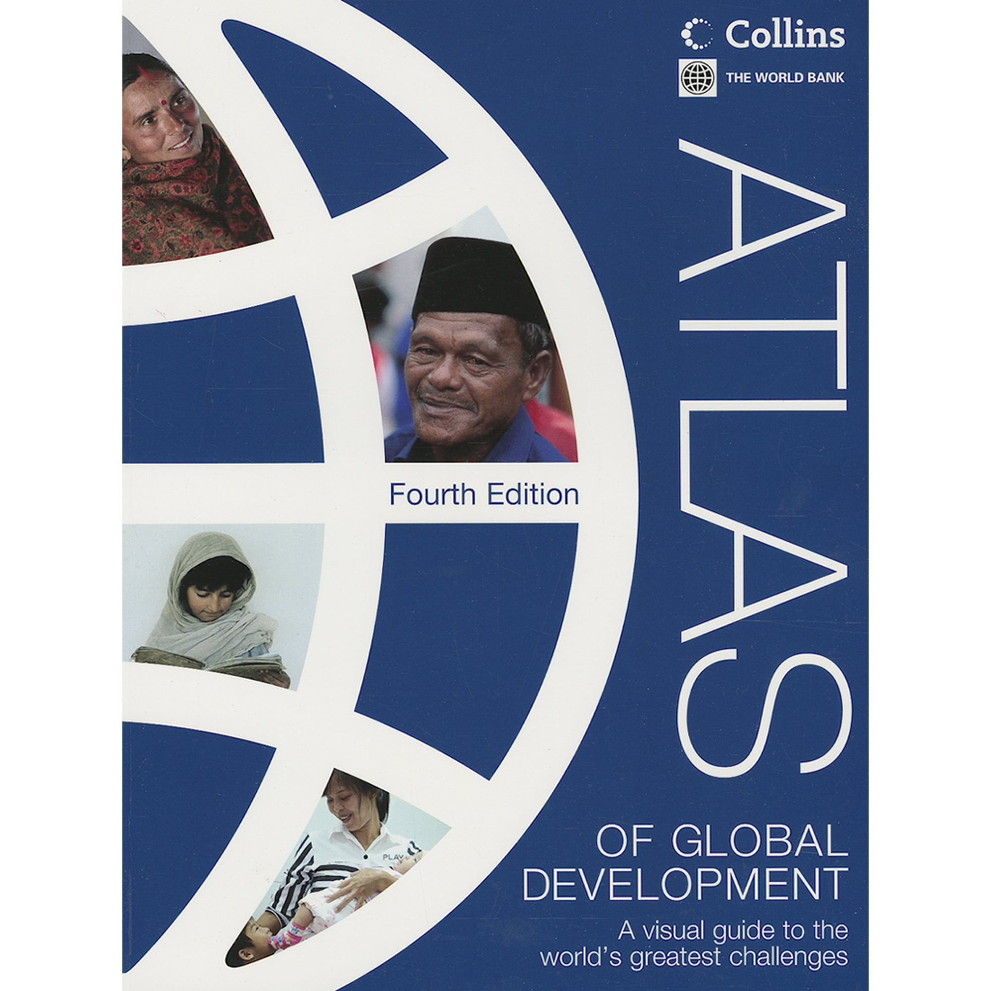 Atlas of Global Development: A Visual Guide to the World's Greatest Challenges (Paperback) by World Bank Group
