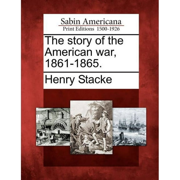 The Story of the American War, 1861-1865. (Paperback)