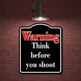 thumbnail image 2 of Warning Think before you shoot Red BLACK Aluminum Composite Sign, 20"x24", 2 of 9