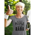 thumbnail image 2 of My Favorite People Call Me Nana T-Shirt Women -Smartprints Designs, Female Medium, 2 of 4