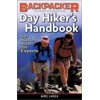 Pre-Owned Day Hiker's Handbook: Get Started With the Experts (Backpacker Magazine) (Paperback) 0898869013 9780898869019