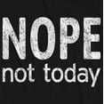 thumbnail image 2 of Nope Not Today Protest Anti Lazy Procrastinator T-Shirt, 2 of 4