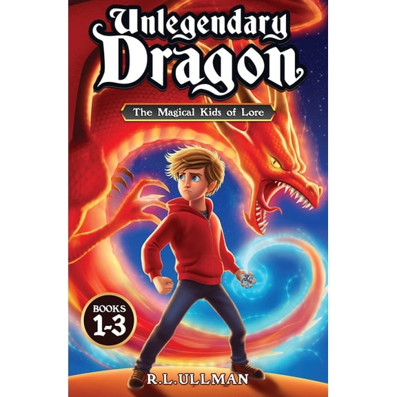 Unlegendary Dragon Unlegendary Dragon Books 1-3: The Magical Kids of Lore, (Paperback)