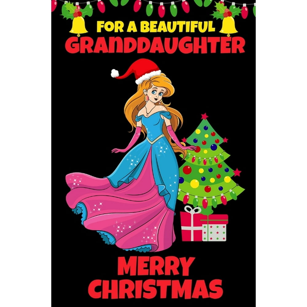 For A Beautiful Granddaughter: Princess Christmas Gifts for Girls Ages 5-12 Year-Old