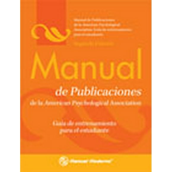 MANUAL DE ESTILO DE PUBLICACIONES: GUIA DEL ESTUDIANTE EL MANUAL MODERNO ASOCIACION AMERICANA DE PSICOLOGIA