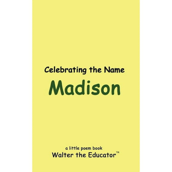 The Poetry of First Names Book Celebrating the Name Madison, (Paperback)