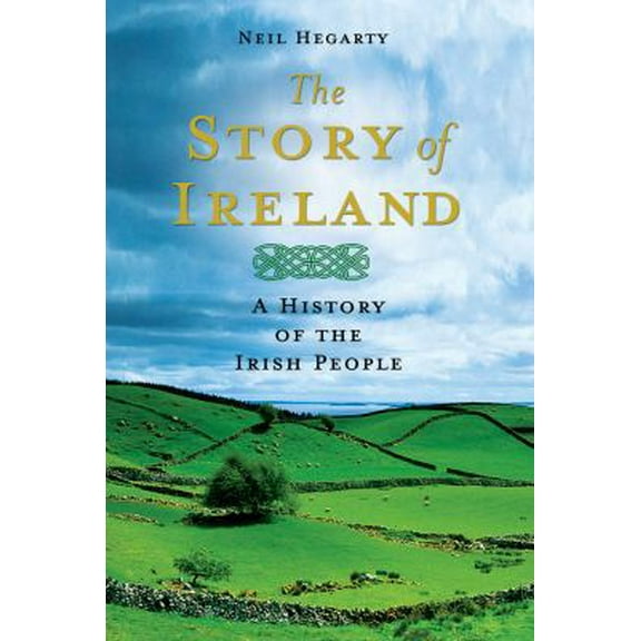 Pre-Owned The Story of Ireland: A History of the Irish People (Hardcover) 1250002893 9781250002891