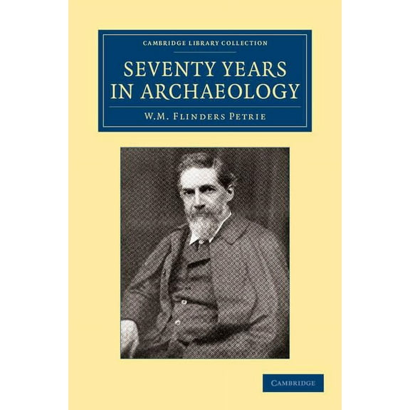 Cambridge Library Collection - Egyptolog Seventy Years in Archaeology, (Paperback)