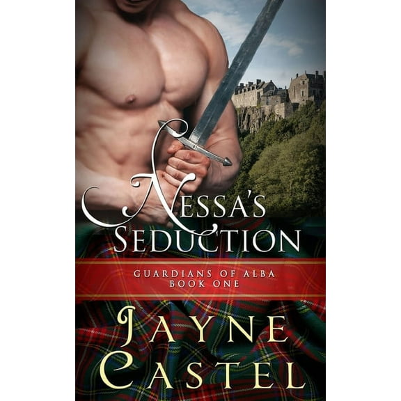 Guardians of Alba Nessa's Seduction: A Scottish Medieval Romance, Book 1, (Paperback)