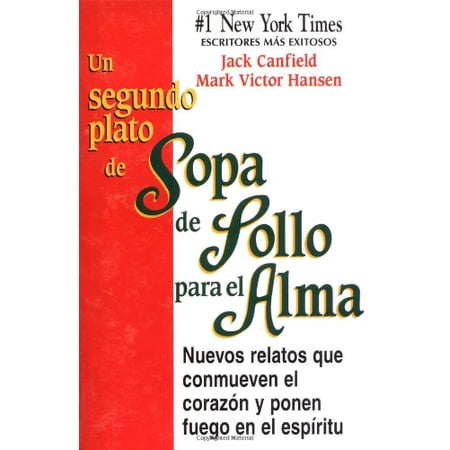 Pre-Owned Un Segundo Plato De Sopa De Pollo Para El Alma/2nd Helping of Chicken Soup for the Soul 9781558745025 1558745025 Paperback