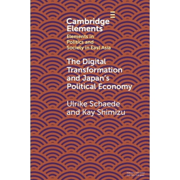 Elements in Politics and Society in East The Digital Disruption and Japan's Political Economy, (Paperback)