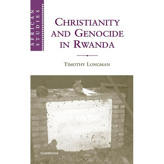 African Studies Christianity and Genocide in Rwanda, Book 112, (Hardcover)
