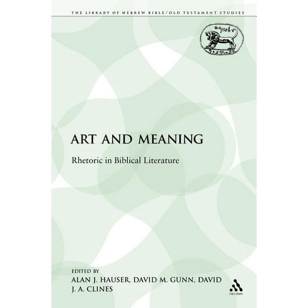 Library Of Hebrew Bible Old Testament Studies Art And Meaning Rhetoric In Biblical Literature Series 19 Paperback Walmart Com Walmart Com