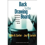 Back to the Drawing Board: Designing Corporate Boards for a Complex World [Hardcover - Used]