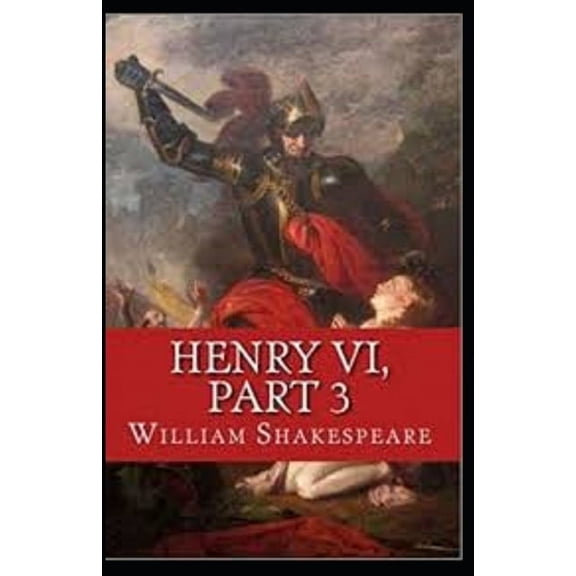 Henry VI, Part 3 Illustrated (Paperback)