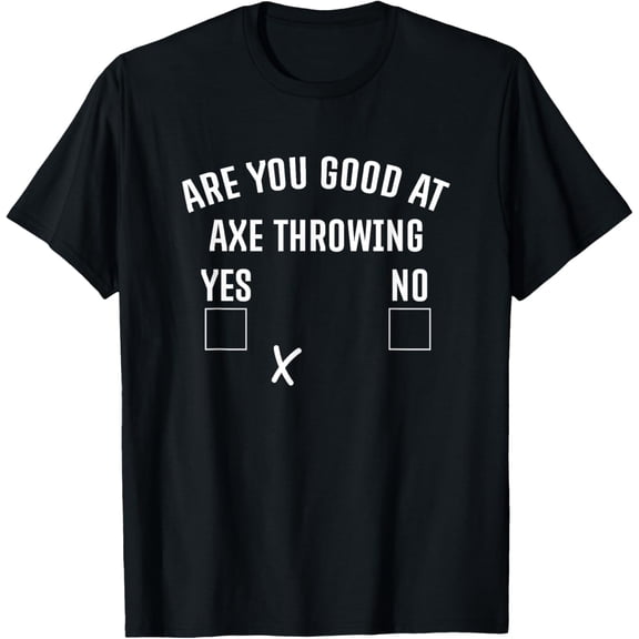 t-shirt Are You Good At Axe Throwing? Axe Launcher T-Shirt mens,black,women,funny,journey,Crew Neck, Short Sleeve,custom clothing patterns.gift