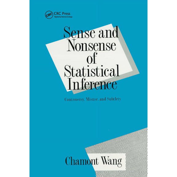 Popular Statistics Sense and Nonsense of Statistical Inference: Controversy: Misuse, and Subtlety, (Paperback)