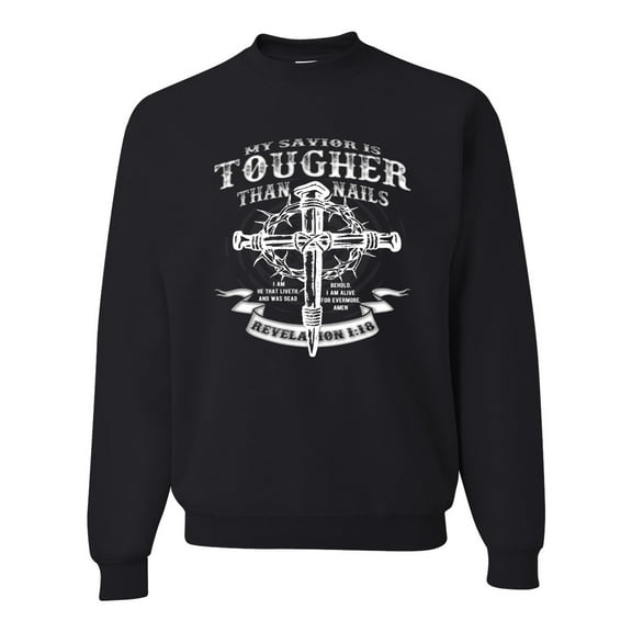 Wild Bobby, My Savior Is Tougher Than Nails Revelation 1:18, Inspirational Christian, Unisex Crewneck Graphic Sweatshirt, Black, Small