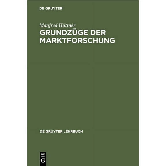de Gruyter Lehrbuch GrundzÃ¼ge der Marktforschung, (Hardcover)