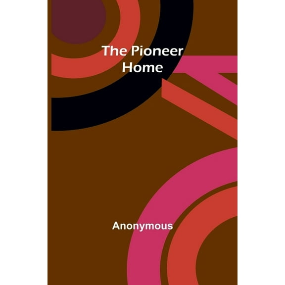 The Pioneer Home, (Paperback)