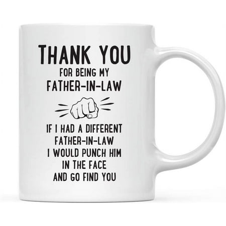 

Funny Family 11oz. Coffee Mug Gift Thank You for Being My Father-in-Law Punch in Face 1-Pack Christmas Birthday Drinking Cup Present Ideas