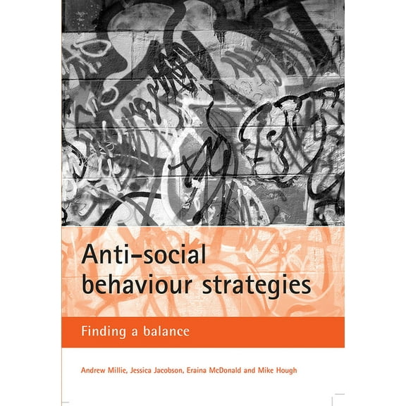 Anti-Social Behaviour Strategies: Finding a Balance, (Paperback)