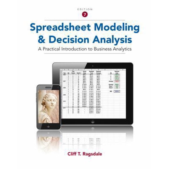 Pre-Owned Spreadsheet Modeling and Decision Analysis: A Practical Introduction to Business Analytics (Hardcover) 1285418689 9781285418681