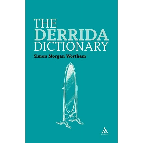 Continuum Philosophy Dictionaries The Derrida Dictionary, Book 4, (Paperback)